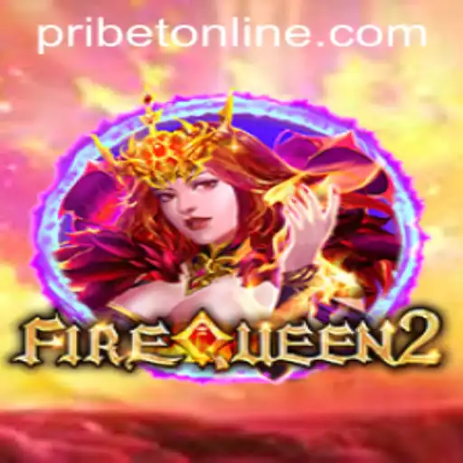 Discover the Thrills of FireQueen2: A Game Revolutionizing the PRIBET Arena